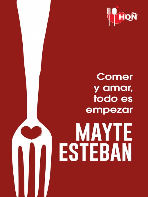 Title details for Comer y amar, todo es empezar by Mayte Esteban - Available